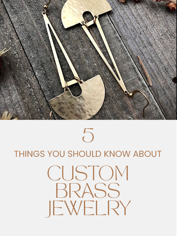 Custom Brass Jewelry
