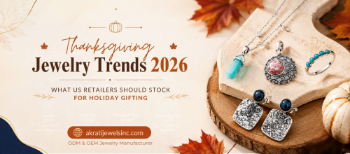 Thanksgiving Jewelry Trends 2026: What US Retailers Should Stock for Holiday Gifting
