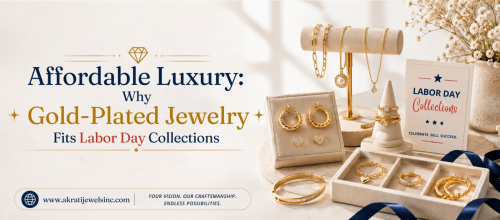  Affordable Luxury: Why Gold-Plated Jewelry Fits Labor Day Collections