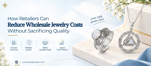 How Retailers Can Reduce Wholesale Jewelry Costs Without Sacrificing Quality