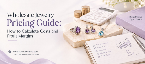 Wholesale Jewelry Pricing Guide: How to Calculate Costs and Profit Margins