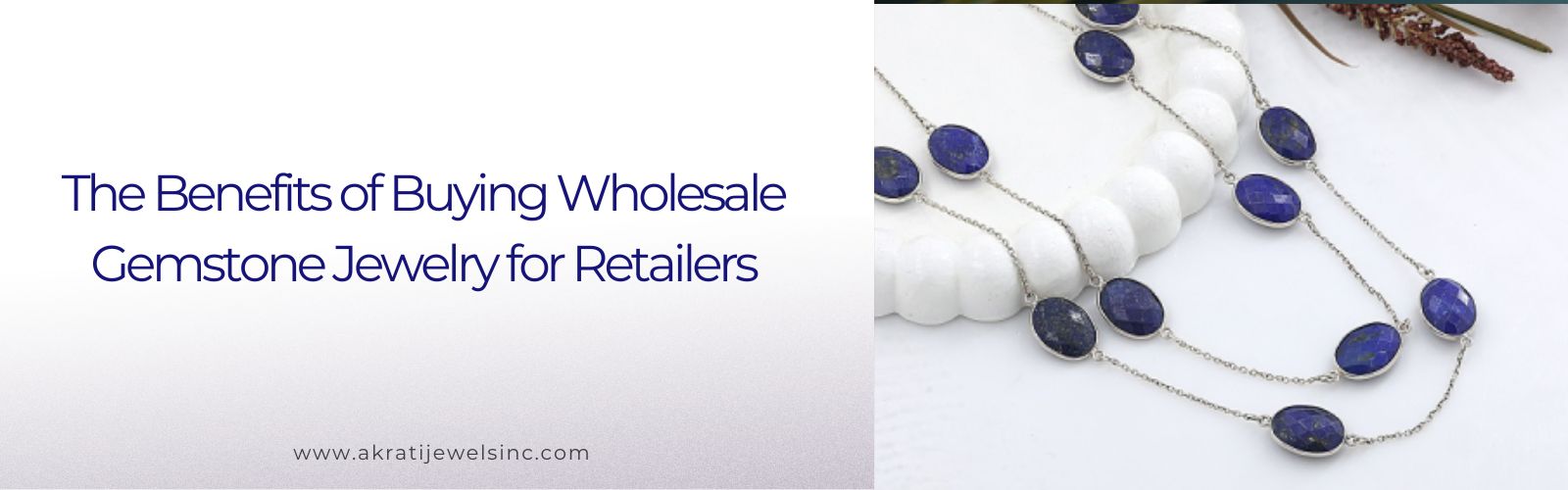 The Benefits of Buying Wholesale Gemstone Jewelry for Retailers - Akrat Jewels