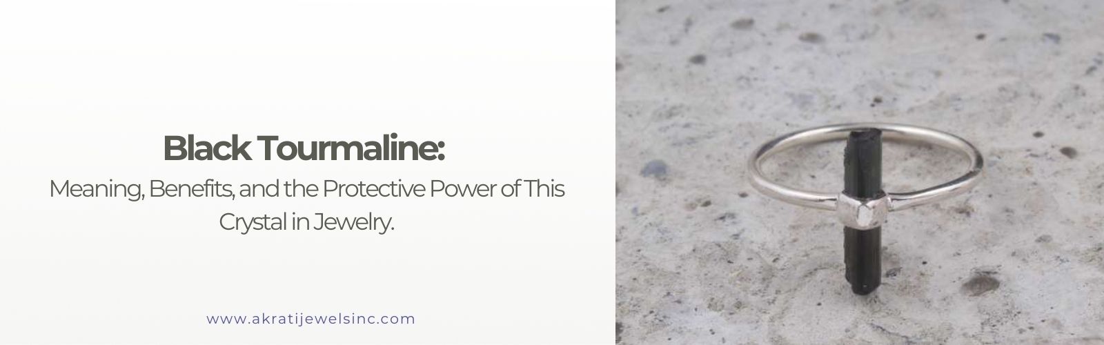 Black Tourmaline: Meaning, Benefits, and the Protective Power of This Crystal in Jewelry - Akrati Jewels