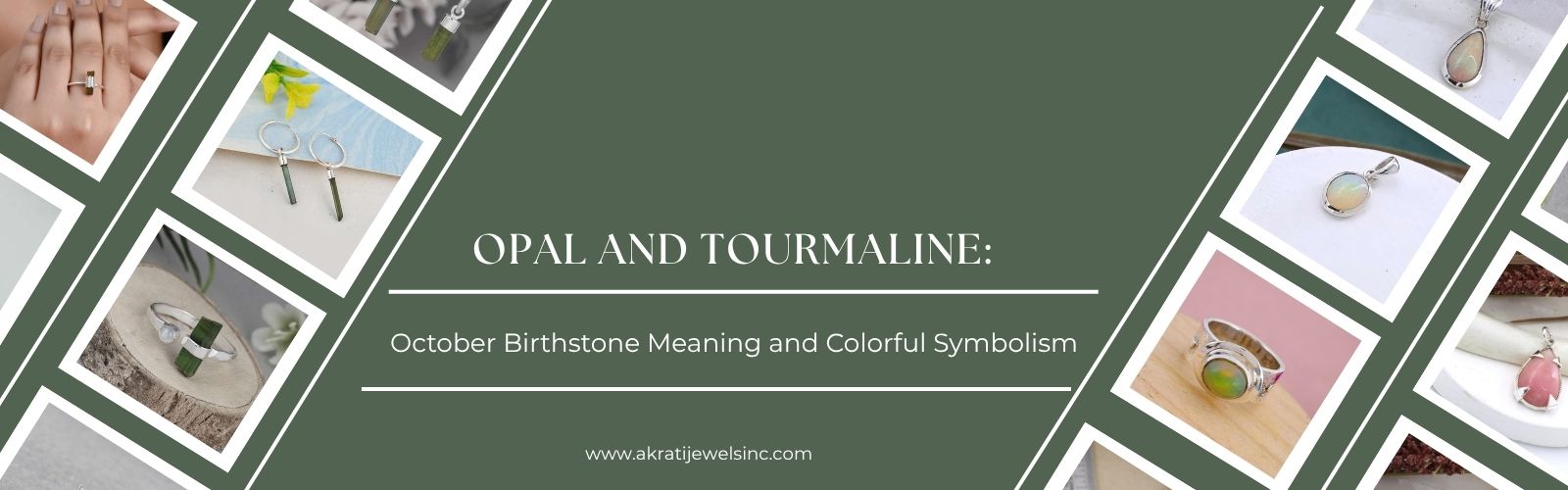 Opal and Tourmaline: October Birthstone Meaning and Colorful Symbolism  - Akrati Jewels Inc
