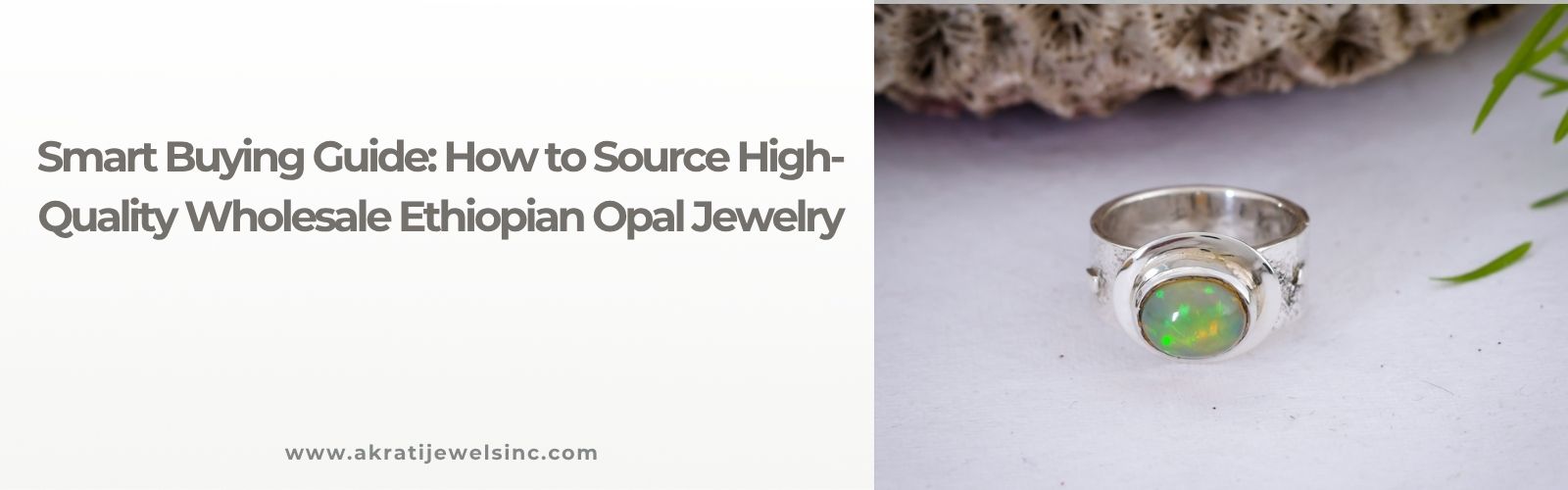 Smart Buying Guide: How to Source High-Quality Wholesale Ethiopian Opal Jewelry - Akrati Jewels Inc
