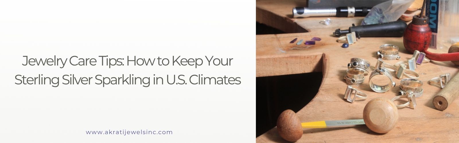 Jewelry Care Tips: How to Keep Your Sterling Silver Sparkling in U.S. Climates - Akrati Jewels Inc