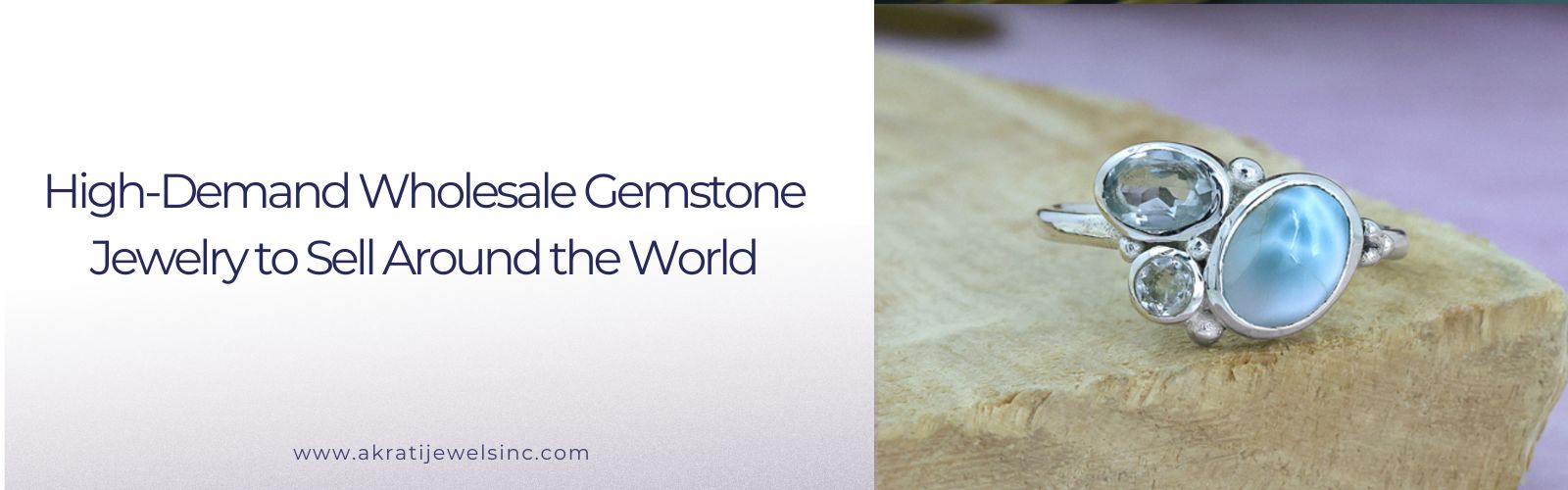 High-Demand Wholesale Gemstone Jewelry to Sell Around the World - Akrati Jewels Inc