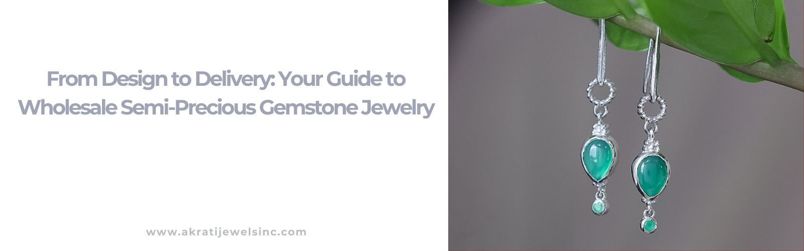 From Design to Delivery: Your Guide to Wholesale Semi-Precious Gemstone Jewelry _ Akrati Jewels Inc