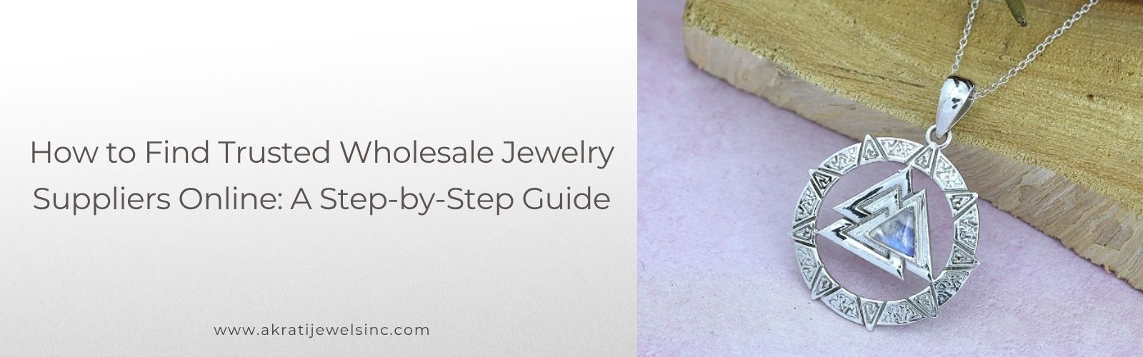 How to Find Trusted Wholesale Jewelry Suppliers Online: A Step-by-Step Guide - Akrati Jewels Inc