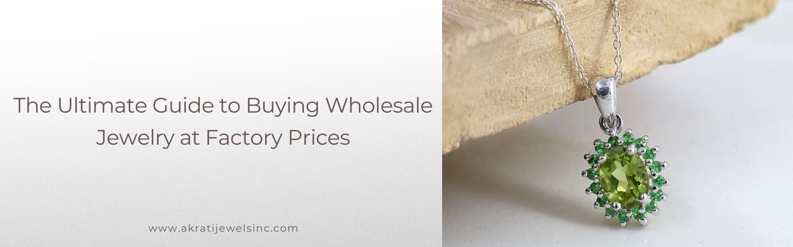 The Ultimate Guide to Buying Wholesale Jewelry at Factory Prices | Akrati Jewels Inc