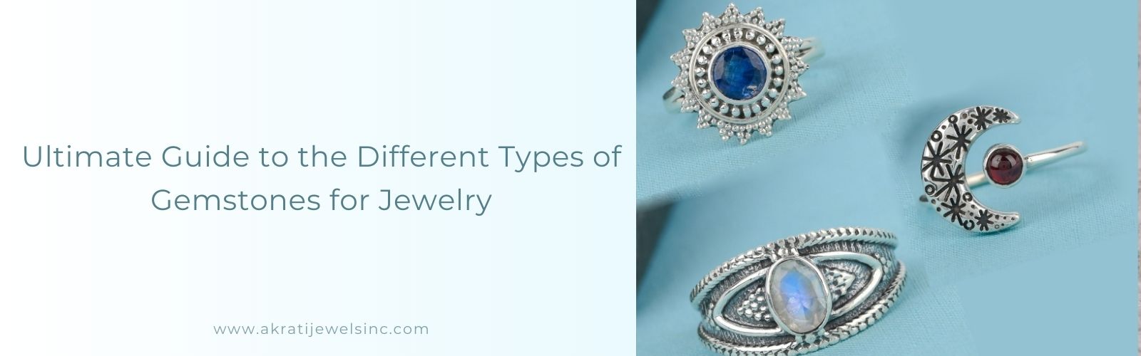 Ultimate Guide to the Different Types of Gemstones for Jewelry | Akrati Jewels Inc