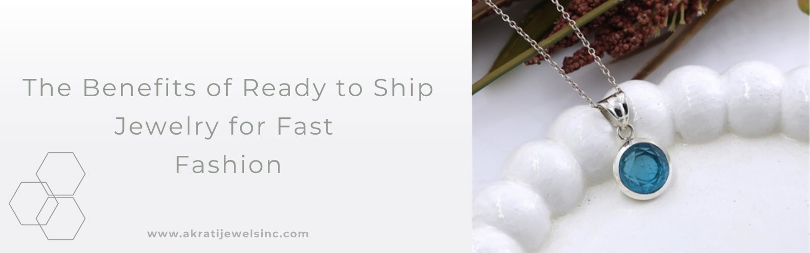 The Benefits of Ready to Ship Jewelry for Fast Fashion Akrati Jewels Inc