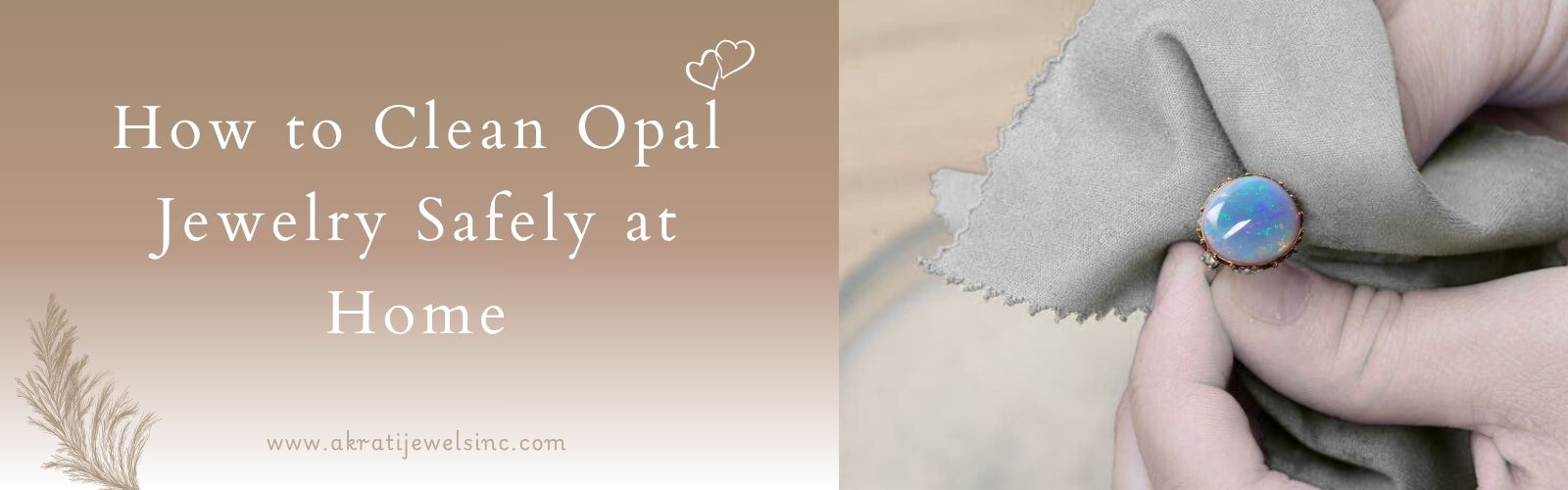 How to Clean Opal Jewelry Safely at Home Akrati Jewels Inc