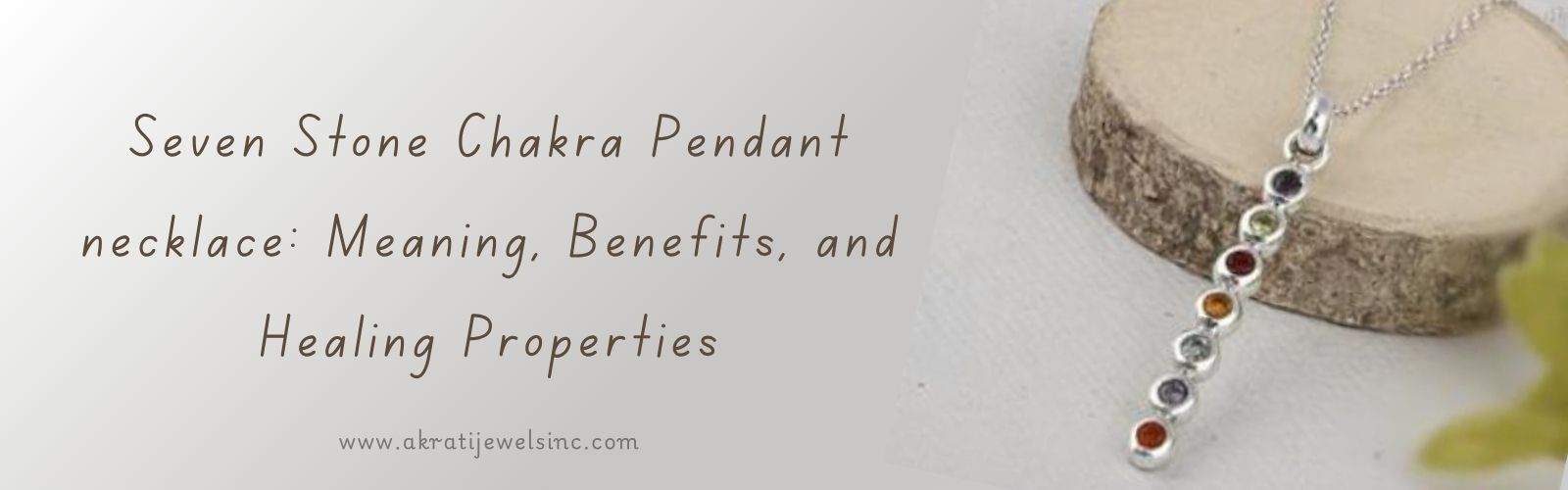 Seven Stone Chakra Pendant Necklace: Meaning, Benefits, and Healing Properties Akrati Jewels Inc