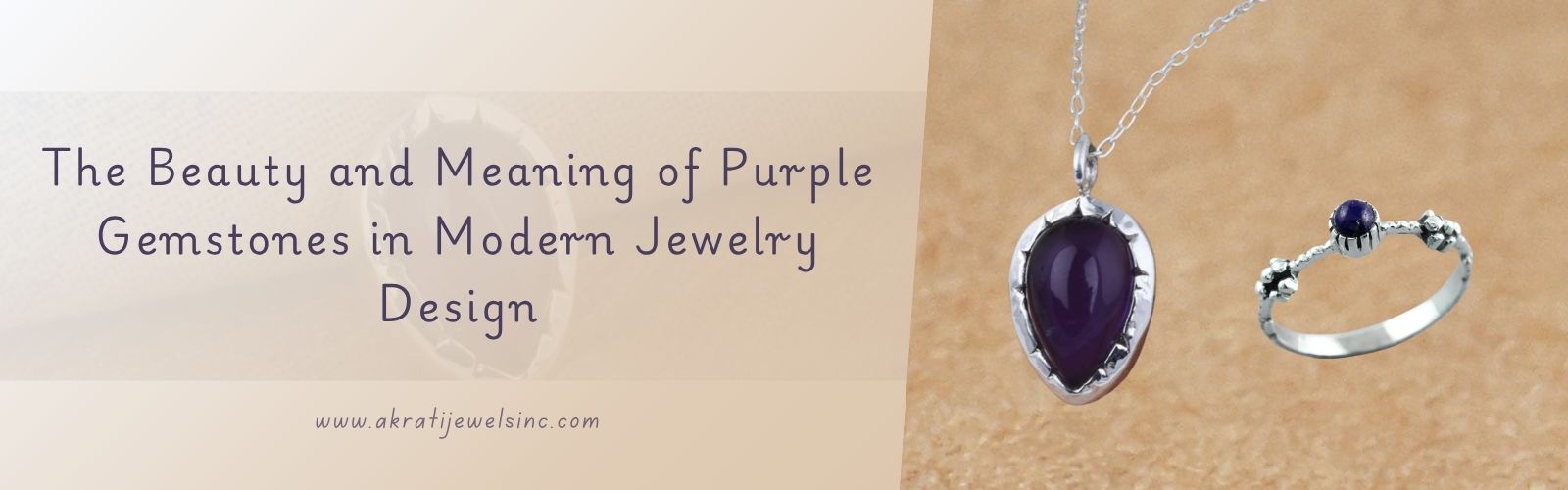 The Beauty and Meaning of Purple Gemstones in Modern Jewelry Design Akrati Jewels Inc