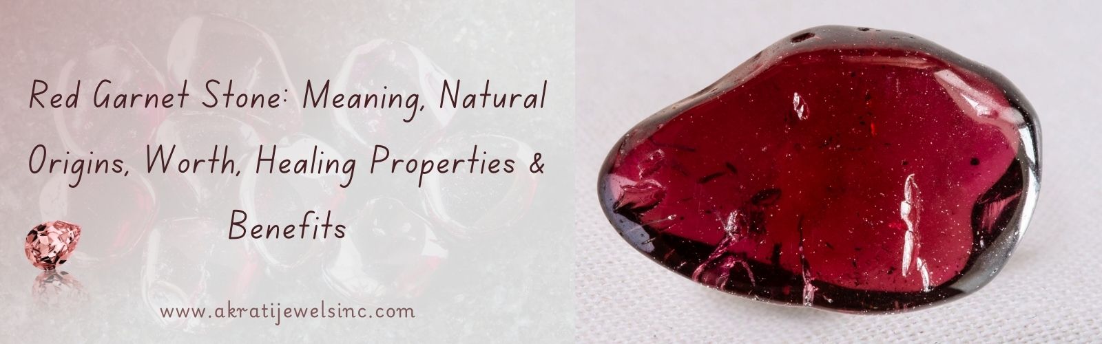 Red Garnet Stone: Meaning, Natural Origins, Worth, Healing Properties & Benefits Akrati Jewels Inc