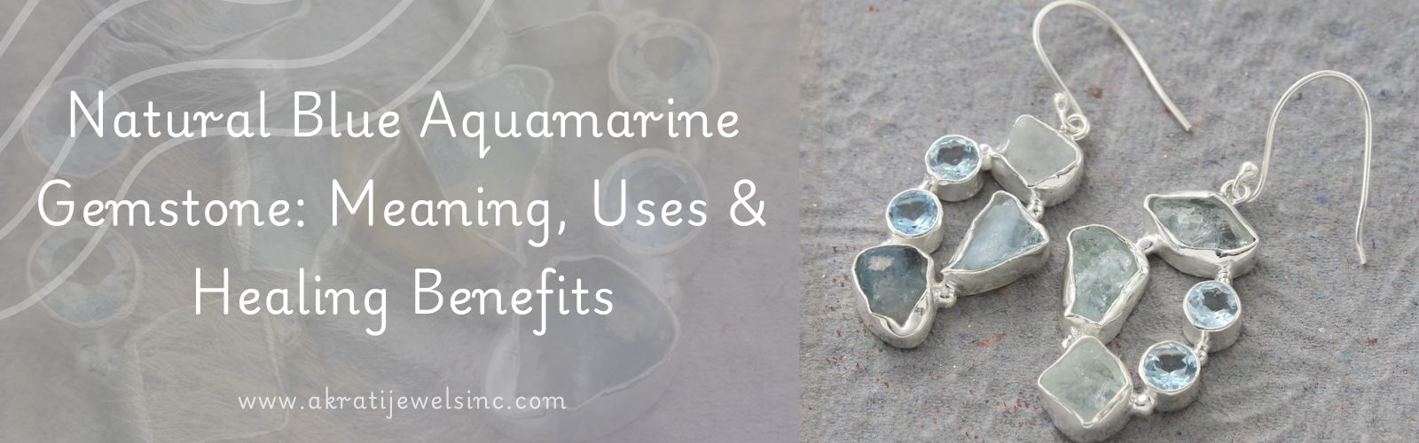 Natural Blue Aquamarine Gemstone Meaning, Uses & Healing Benefits  Akrati Jewels Inc