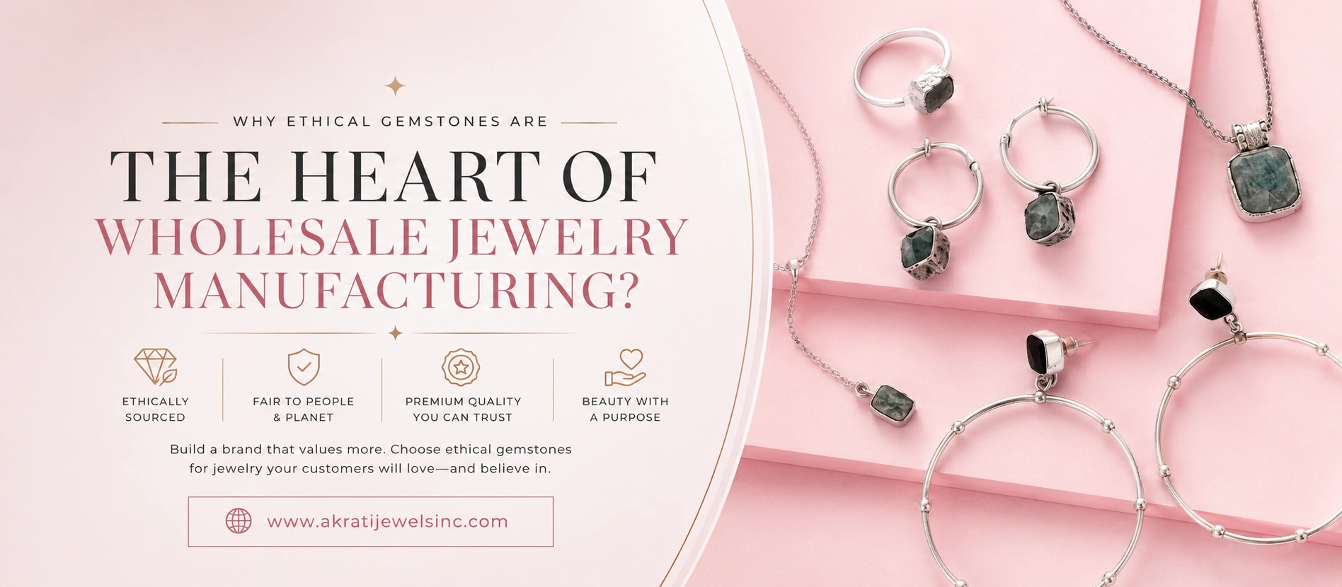 Why Ethical Gemstones Are the Heart of Wholesale Jewelry Manufacturing - Akrati jewels Inc