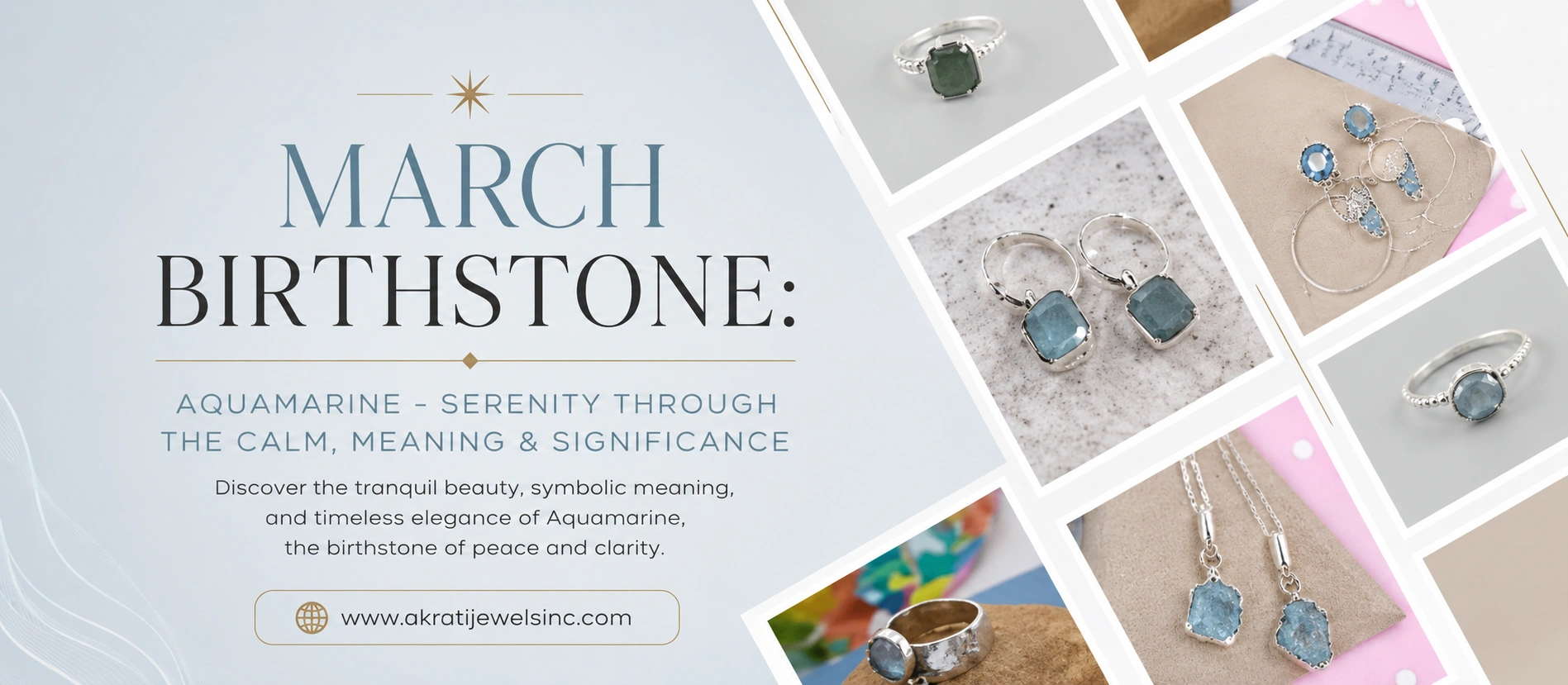March Birthstone: Aquamarine – Swim Through Its Color, Meaning & Significance - Akarti Jewels Inc