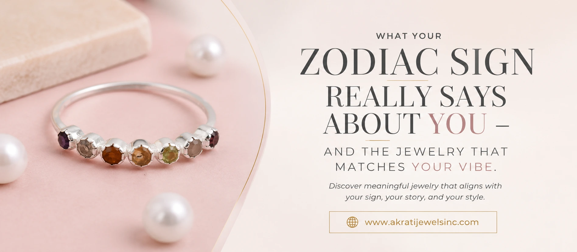 What Your Zodiac Sign Really Says About You And the Jewelry That Matches Your Vibe  - Akrati Jewels
