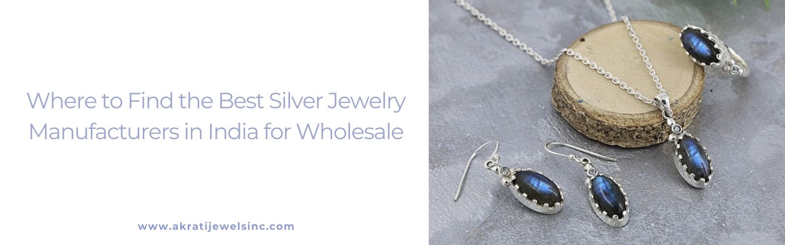 Where to Find the Best Silver Jewelry Manufacturers in India for Wholesale - Akrati Jewels Inc