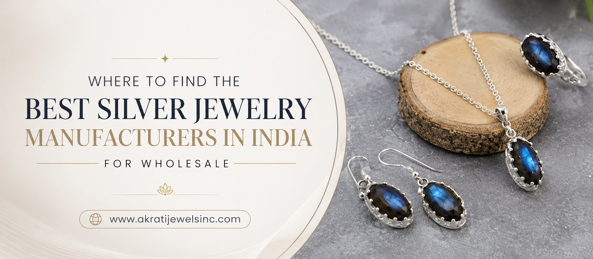 Where to Find the Best Silver Jewelry Manufacturers in India for Wholesale - Akrati Jewels Inc