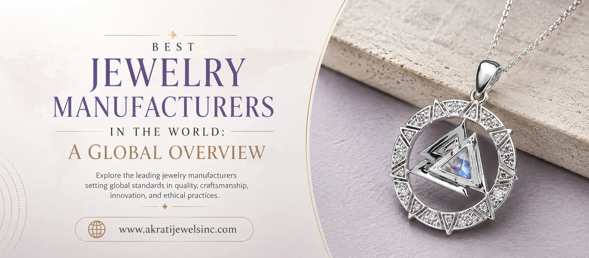 Best Jewelry Manufacturers in the World a Global Overview | Akrati Jewels Inc