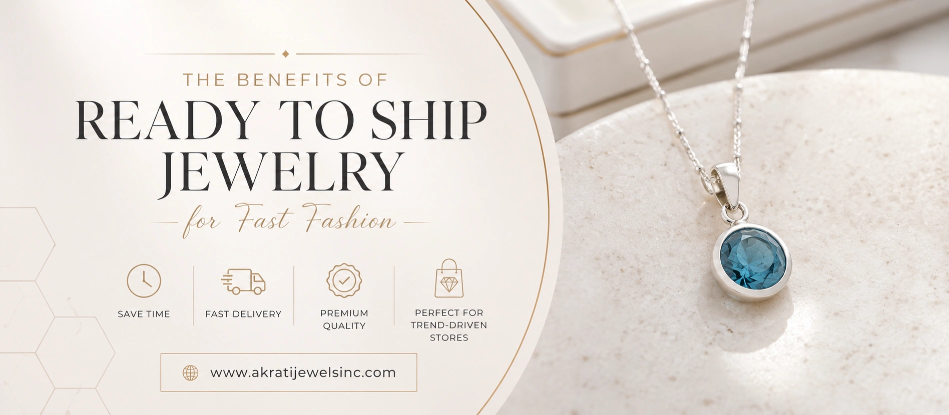 The Benefits of Ready to Ship Jewelry for Fast Fashion Akrati Jewels Inc
