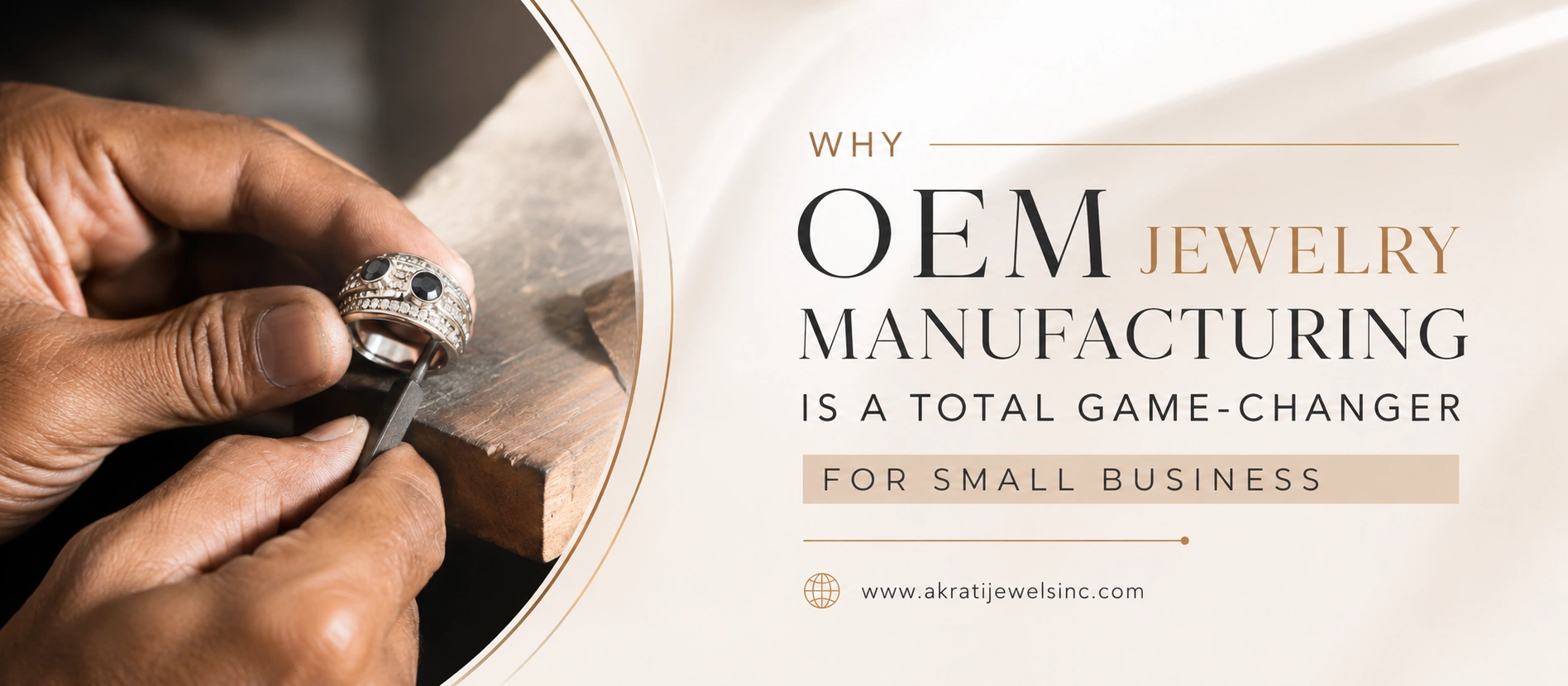 Why OEM Jewelry Manufacturing is a Total Game-Changer for Small Business Akrati Jewels Inc