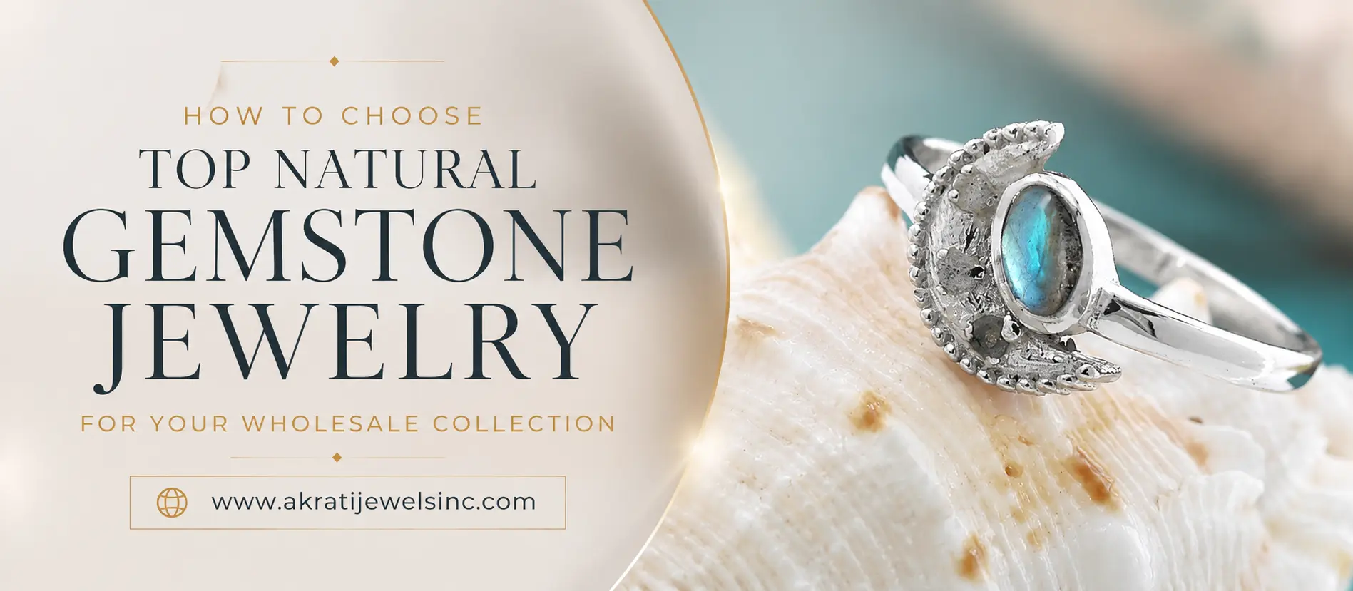 How to Choose Top Natural Gemstone Jewelry for Your Wholesale Collection Akrati Jewels Inc