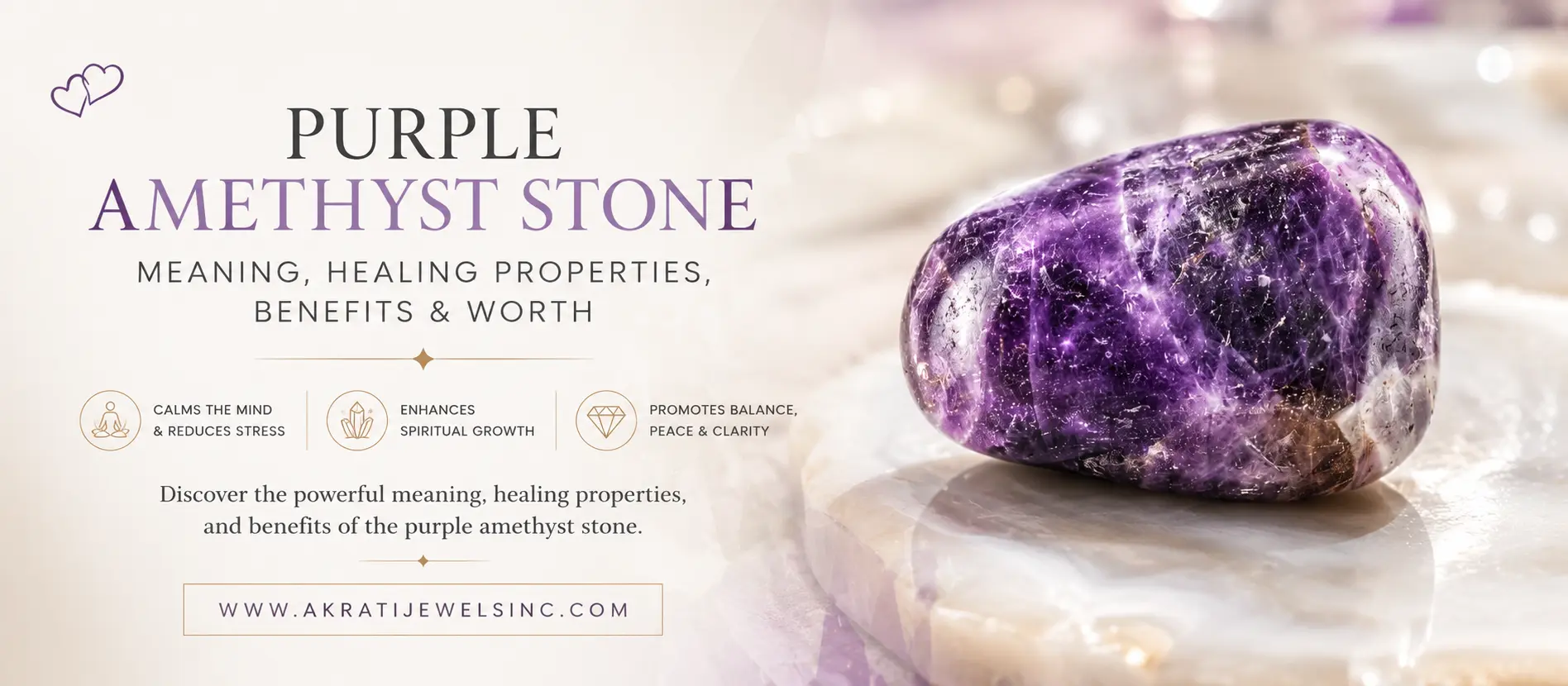 Purple Amethyst Stone: Meaning, Healing Properties, Benefits, and Worth Akrati Jewels Inc 